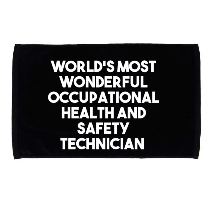 World's Most Wonderful Occupational Health Safety Technician Funny Gift Microfiber Hand Towel