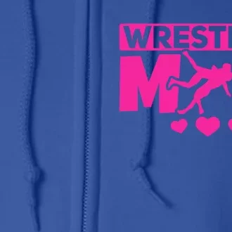 Wrestling Mama Wrestle Wrestler Mom I Wrestling Mom Gift Full Zip Hoodie