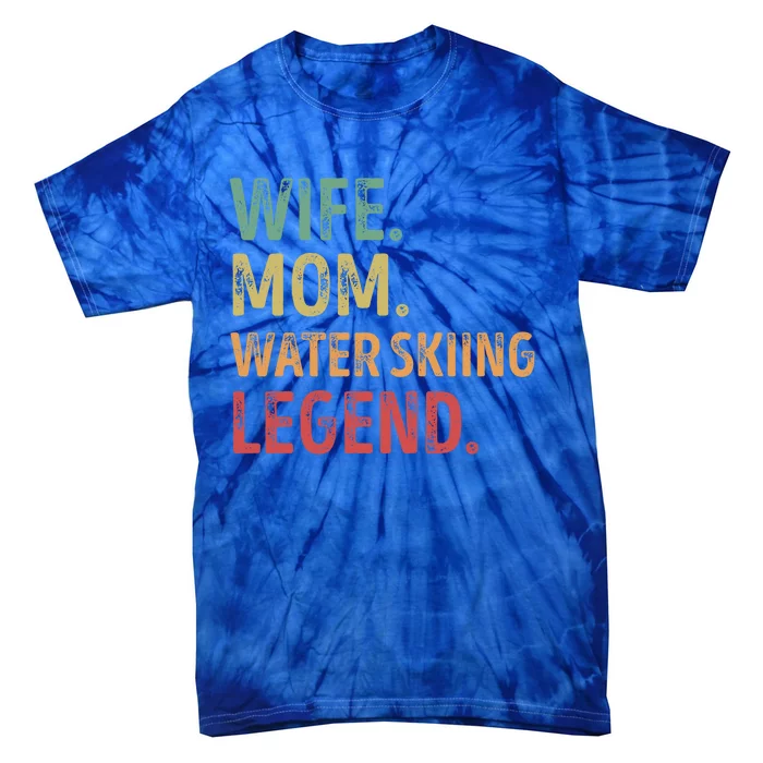 Wife Mom Water Skiing Legend Meaningful Gift Tie-Dye T-Shirt