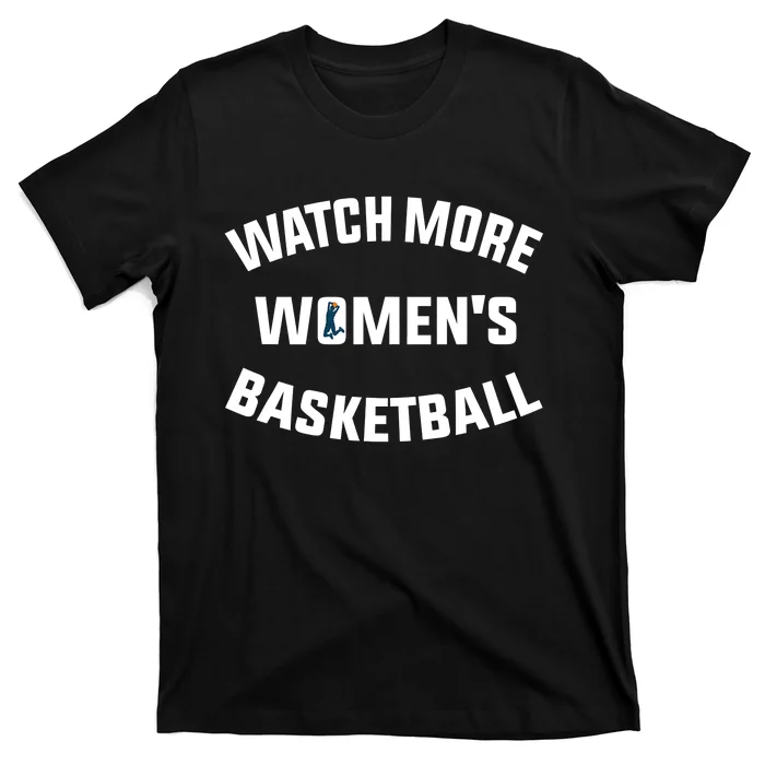 Watch More Women's Basketball T-Shirt