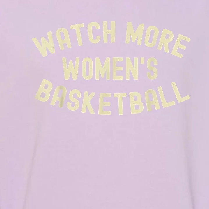 Watch More Women's Basketball Garment-Dyed Sweatshirt