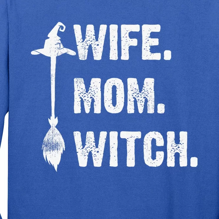 Wife Mom Witch Funny Halloween Funny Sarcasm Saying Long Sleeve Shirt