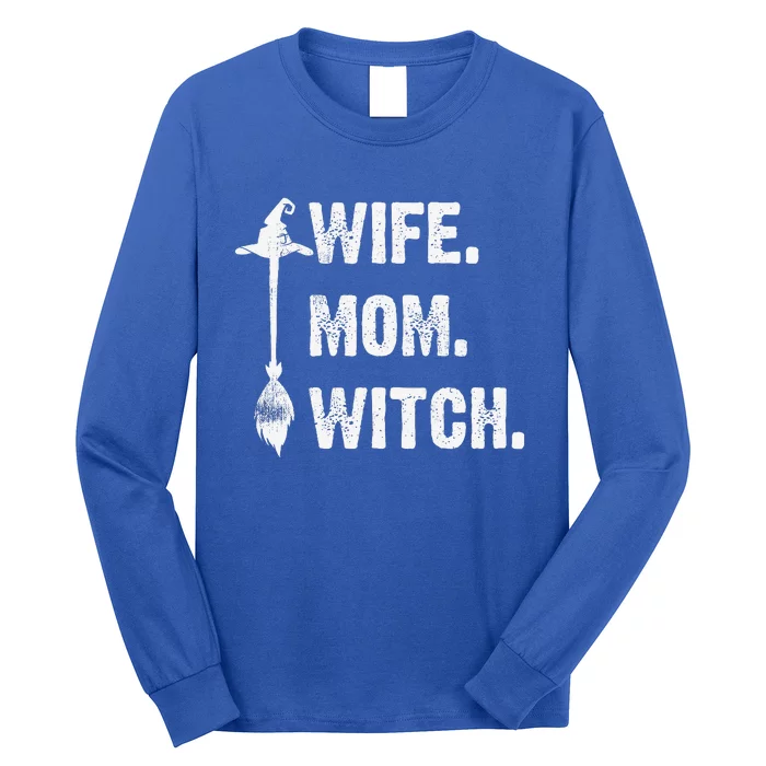 Wife Mom Witch Funny Halloween Funny Sarcasm Saying Long Sleeve Shirt