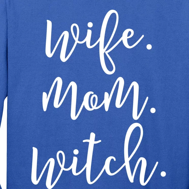 Wife Mom Witch Funny Halloween Gift Long Sleeve Shirt