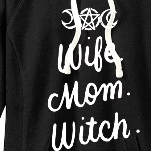 Wife Mom Witch Funny Halloween Funny Gift Witchcraft Wicca Gift Women's Fleece Hoodie