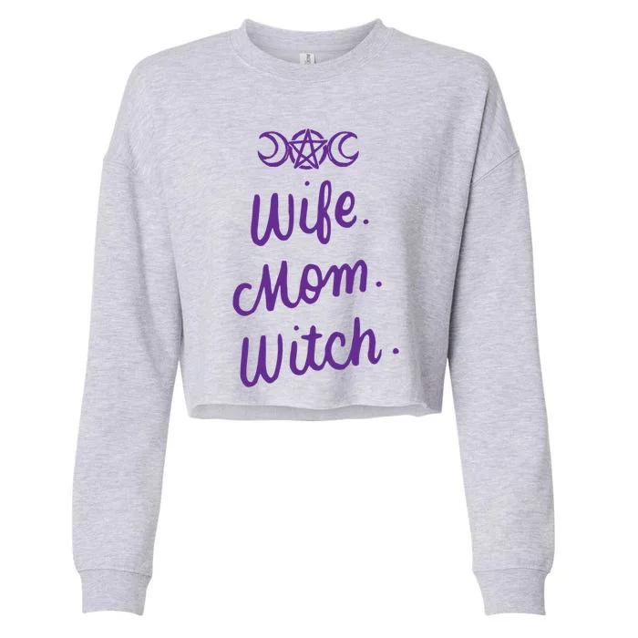 Wife Mom Witch Funny Halloween Funny Gift Witchcraft Wicca Gift Cropped Pullover Crew