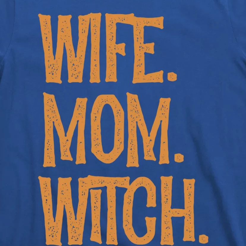 Wife Mom Witch Halloween Spooky Evil Witchcraft Humor Gift T-Shirt