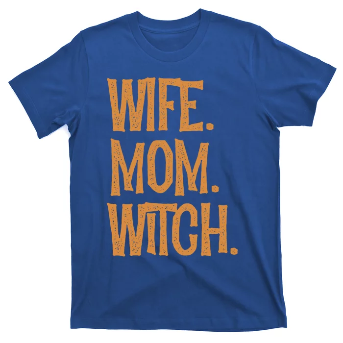 Wife Mom Witch Halloween Spooky Evil Witchcraft Humor Gift T-Shirt