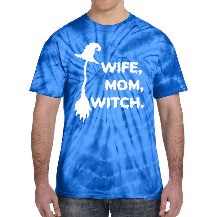 Wife Mom Witch Funny Halloween Meaningful Gift Tie-Dye T-Shirt