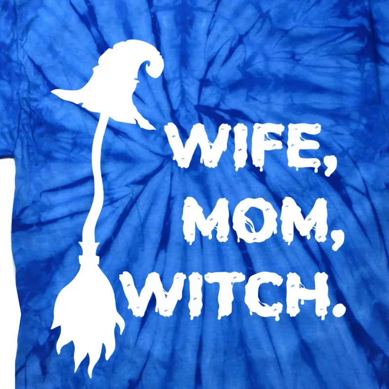 Wife Mom Witch Funny Halloween Meaningful Gift Tie-Dye T-Shirt