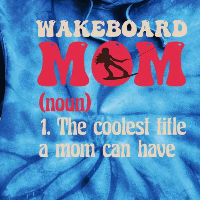 Wakeboard Mom Water Surfing Boating Skiing Wakeboarding Gift Tie Dye Hoodie