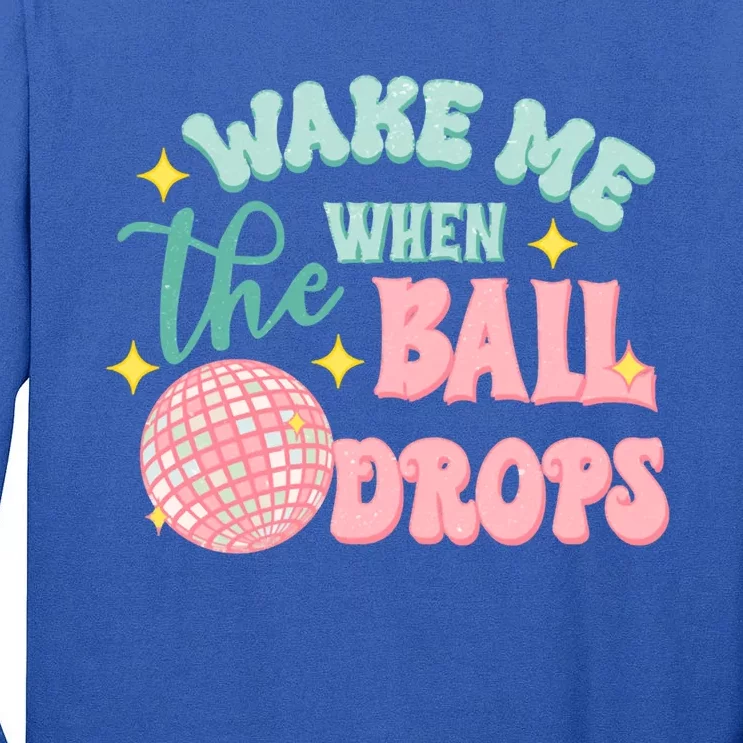 Wake Me When The Ball Drops New Year Eve 2024 Gift Tall Long Sleeve T-Shirt