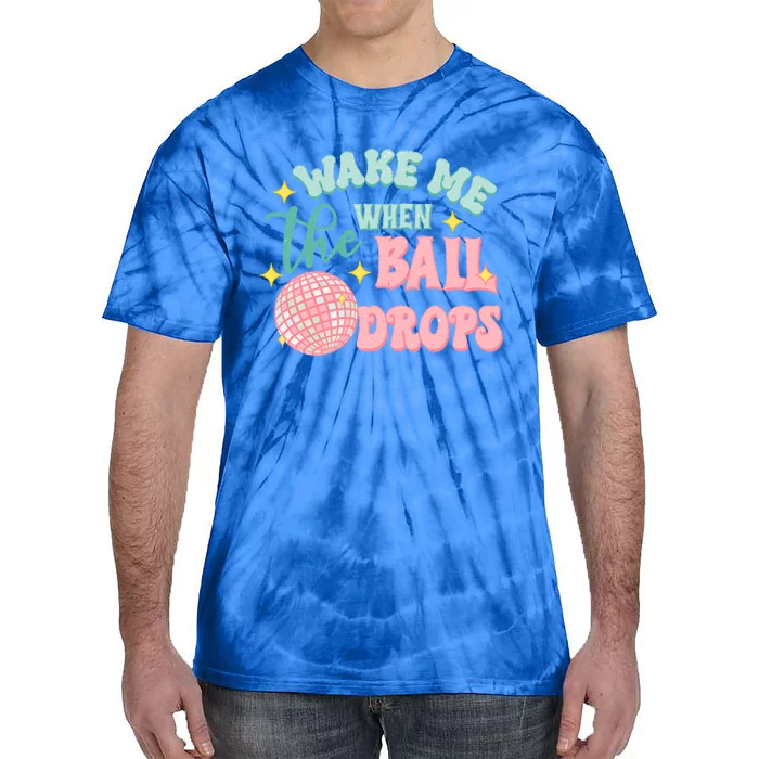 Wake Me When The Ball Drops New Year Eve 2024 Gift Tie-Dye T-Shirt