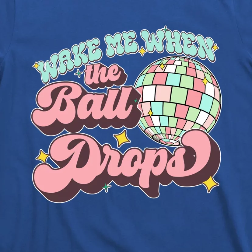 Wake Me When The Ball Drops Happy New Year 2024 Gift T-Shirt