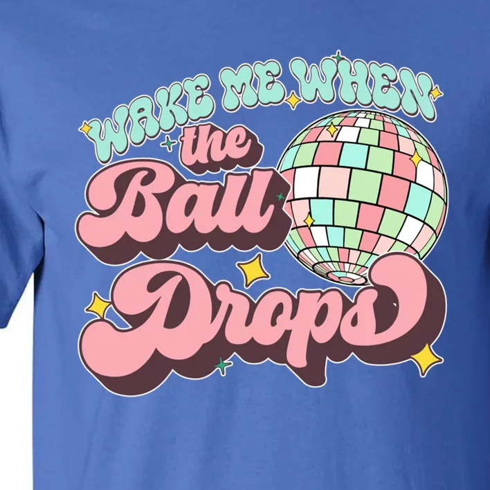 Wake Me When The Ball Drops Happy New Year 2024 Gift Tall T-Shirt