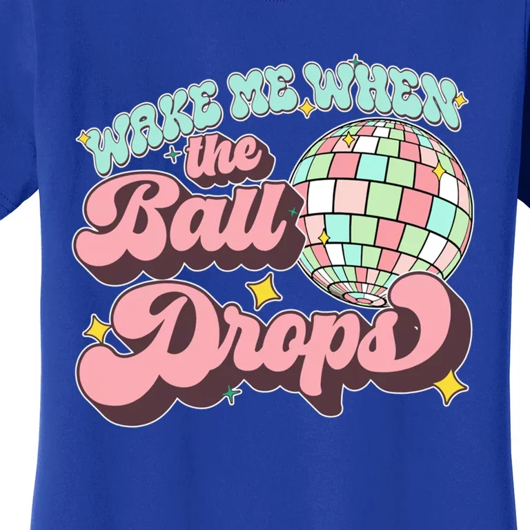 Wake Me When The Ball Drops Happy New Year 2024 Gift Women's T-Shirt