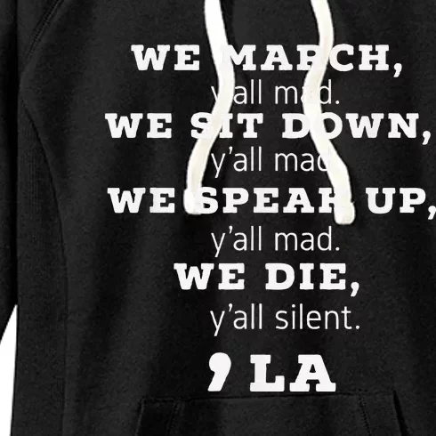 We March We Sit Down We Speak Up We Die YAll Mad Kamala Women's Fleece Hoodie