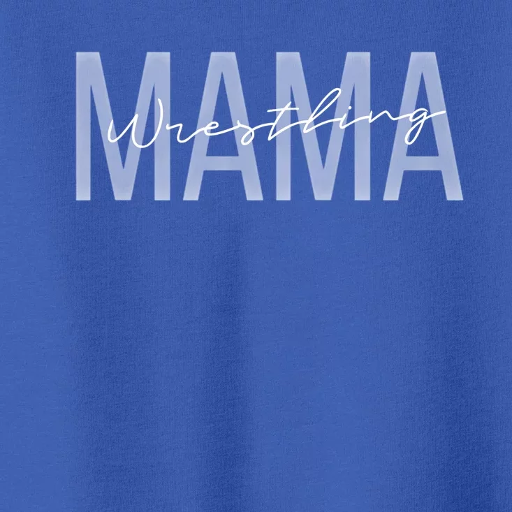 Wrestling Mama Wrestling Mom Funny Wrestling Gift Toddler T-Shirt