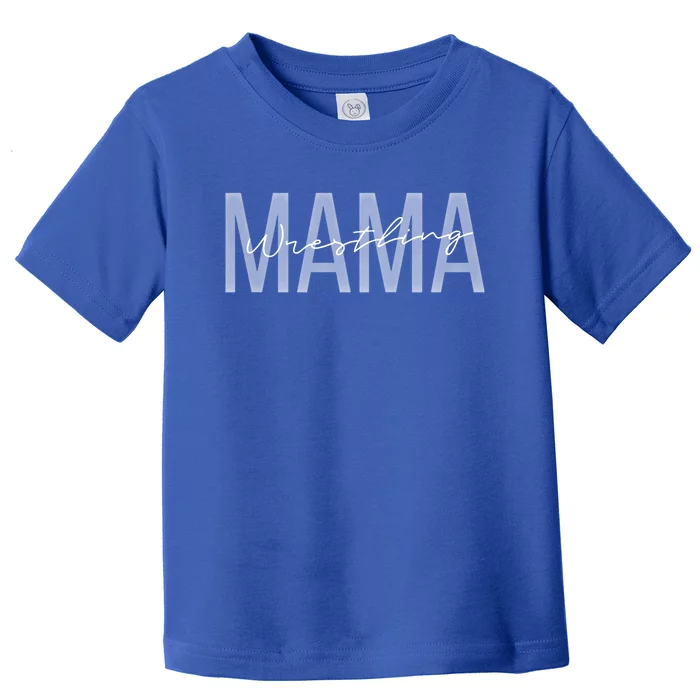 Wrestling Mama Wrestling Mom Funny Wrestling Gift Toddler T-Shirt