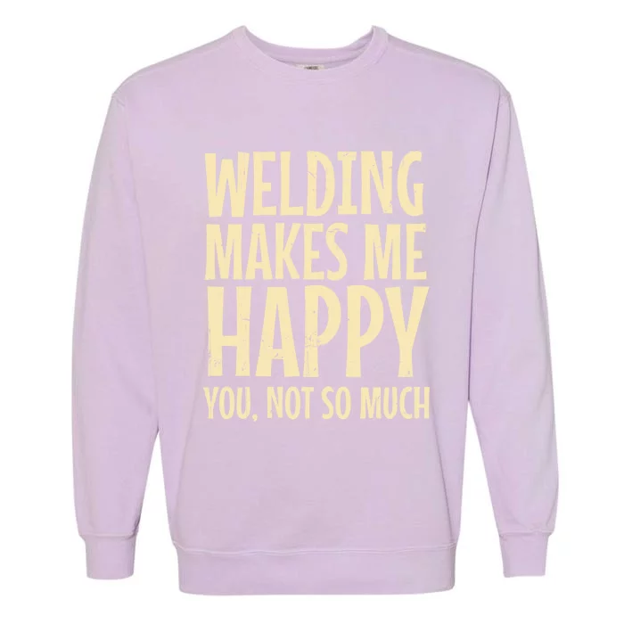 Welder Metal Worker Welding Blacksmithing Fabricating Cool Gift Garment-Dyed Sweatshirt