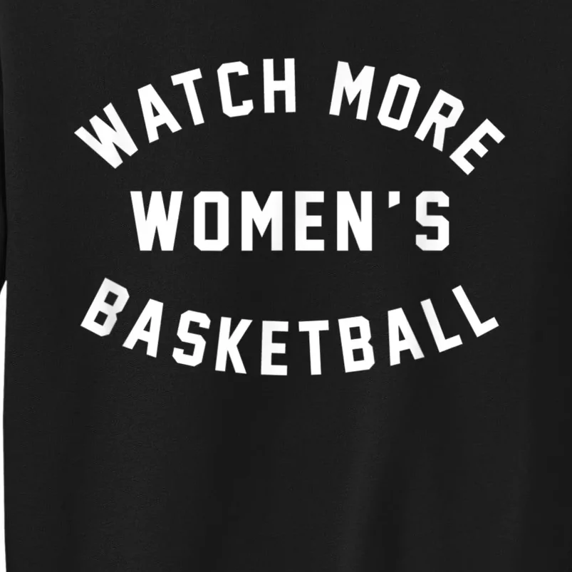 Watch More Women's Basketball Tall Sweatshirt