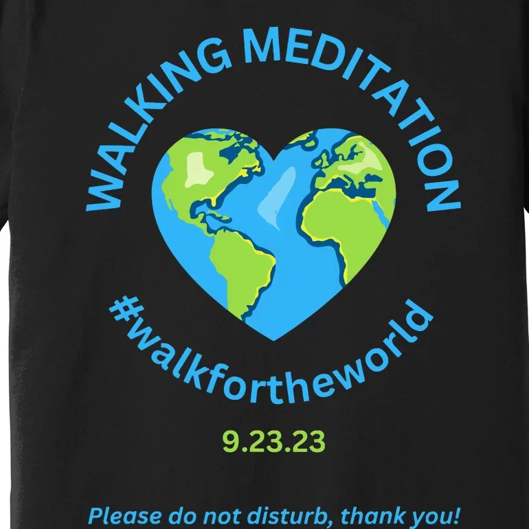 Walking Meditation World Meditation In Progress Walking Me Premium T-Shirt