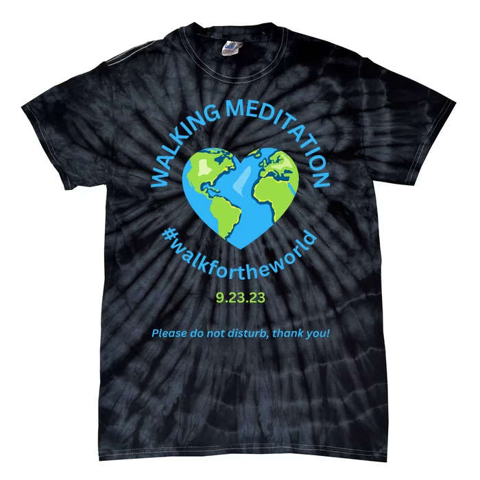 Walking Meditation World Meditation In Progress Walking Me Tie-Dye T-Shirt