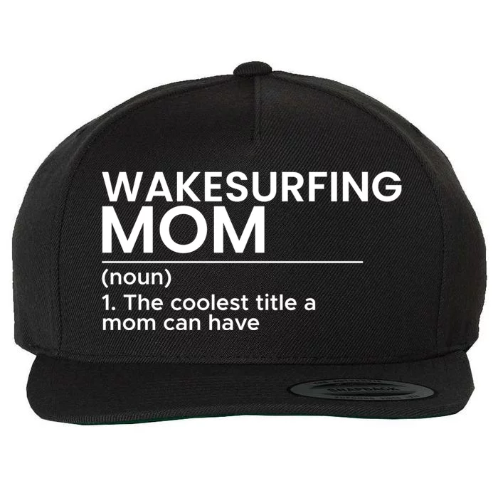 Wakesurfing Mom Wakeboard Wakeboarding Wakesurf Surf Board Meaningful Gift Wool Snapback Cap