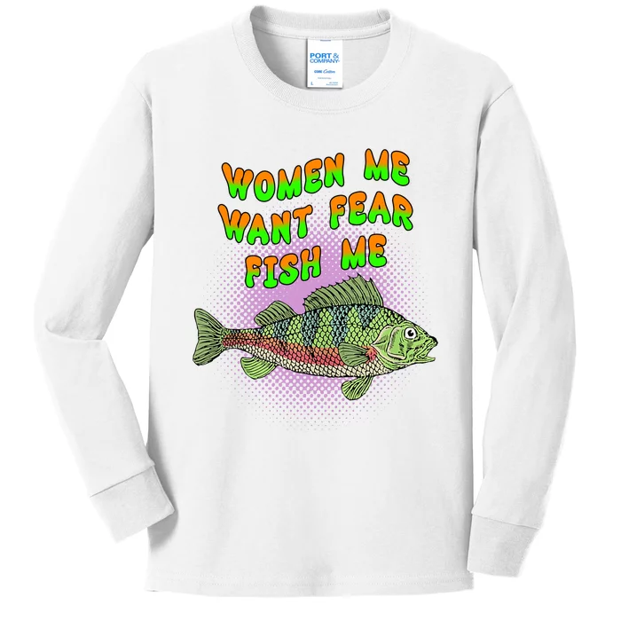 Women Me Want Fear Fish Me Kids Long Sleeve Shirt