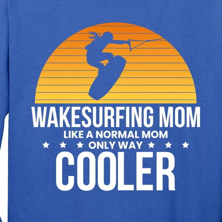 Wakesurf Mom Wakeboard Wakeboarding Wakeboarder Surfing Funny Gift Long Sleeve Shirt