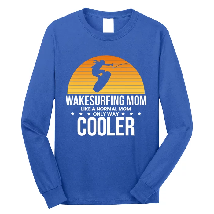 Wakesurf Mom Wakeboard Wakeboarding Wakeboarder Surfing Funny Gift Long Sleeve Shirt