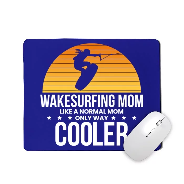 Wakesurf Mom Wakeboard Wakeboarding Wakeboarder Surfing Funny Gift Mousepad