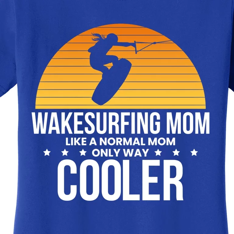 Wakesurf Mom Wakeboard Wakeboarding Wakeboarder Surfing Gift Women's T-Shirt