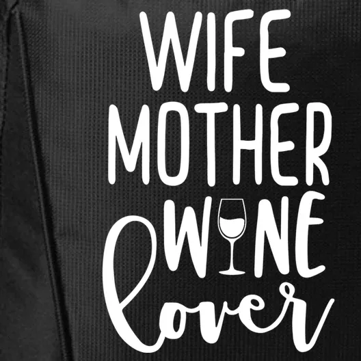 Wife Mother Wine Lover City Backpack