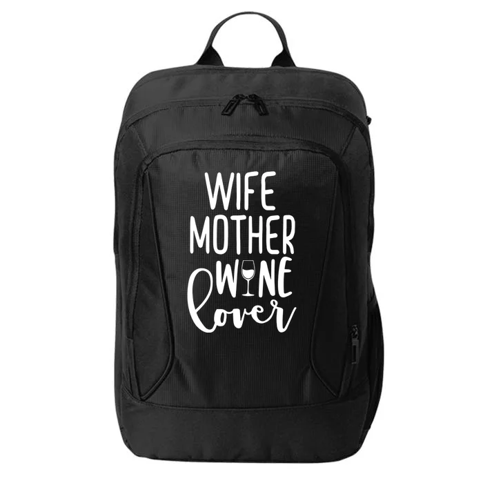 Wife Mother Wine Lover City Backpack