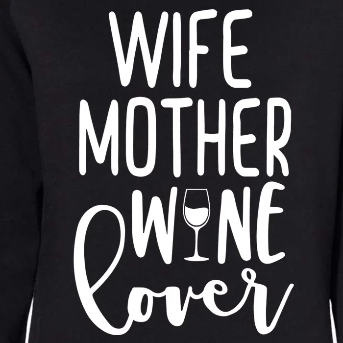 Wife Mother Wine Lover Womens California Wash Sweatshirt