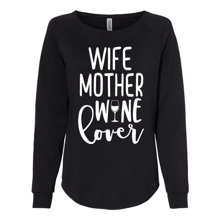 Wife Mother Wine Lover Womens California Wash Sweatshirt