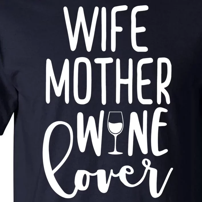 Wife Mother Wine Lover Tall T-Shirt