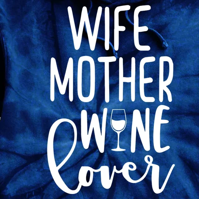 Wife Mother Wine Lover Tie Dye Hoodie