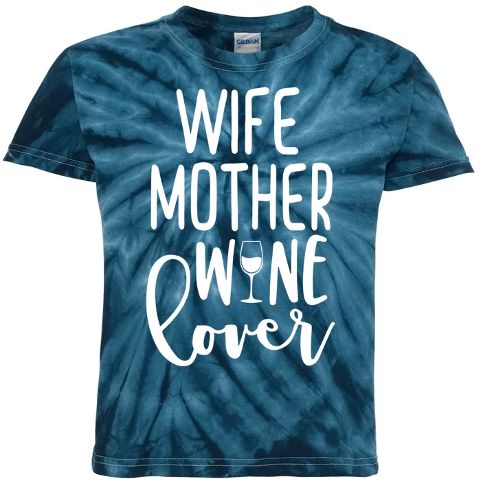 Wife Mother Wine Lover Kids Tie-Dye T-Shirt