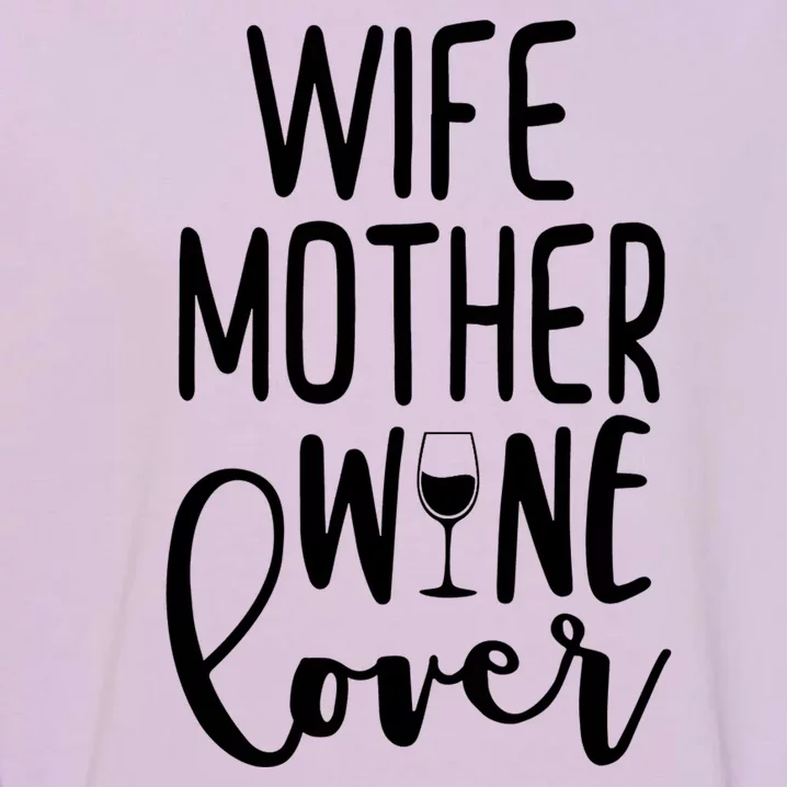 Wife Mother Wine Lover Garment-Dyed Sweatshirt