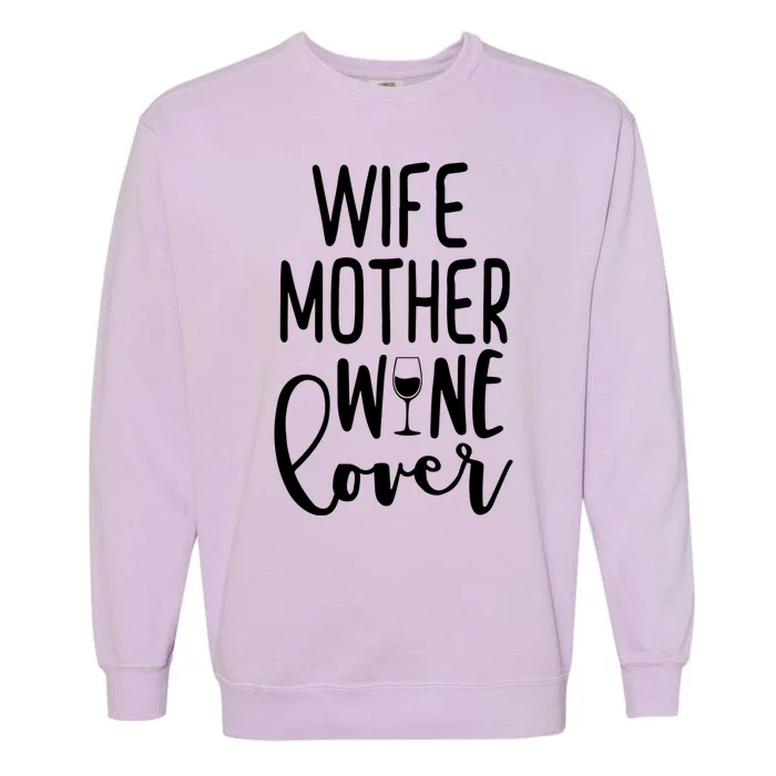 Wife Mother Wine Lover Garment-Dyed Sweatshirt