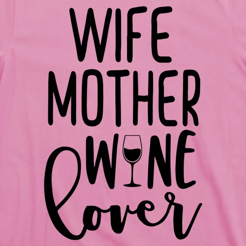 Wife Mother Wine Lover T-Shirt