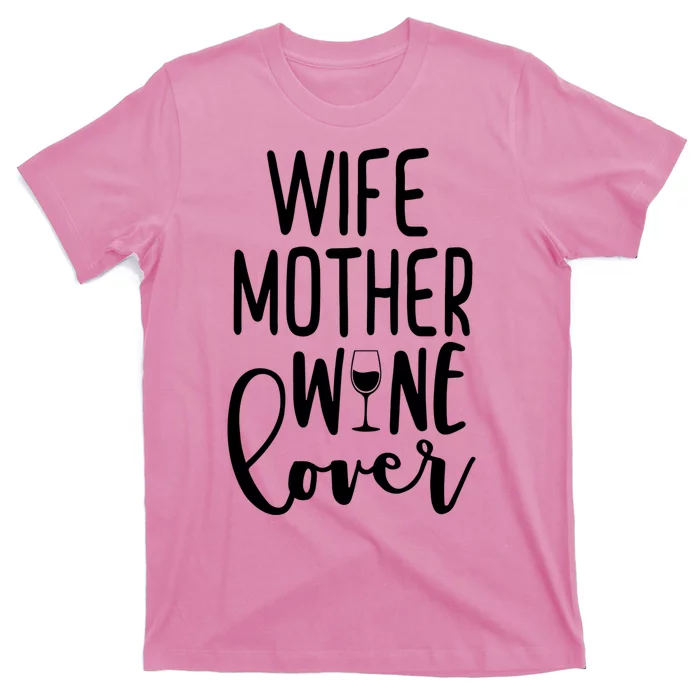 Wife Mother Wine Lover T-Shirt