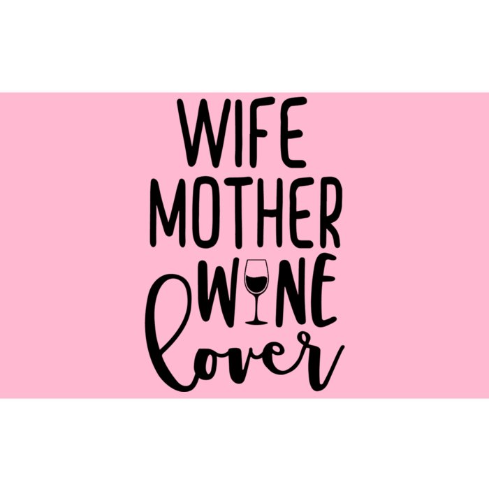 Wife Mother Wine Lover Bumper Sticker