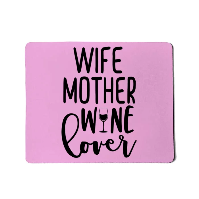 Wife Mother Wine Lover Mousepad