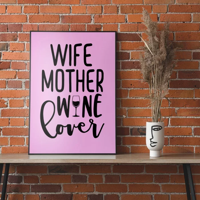 Wife Mother Wine Lover Poster