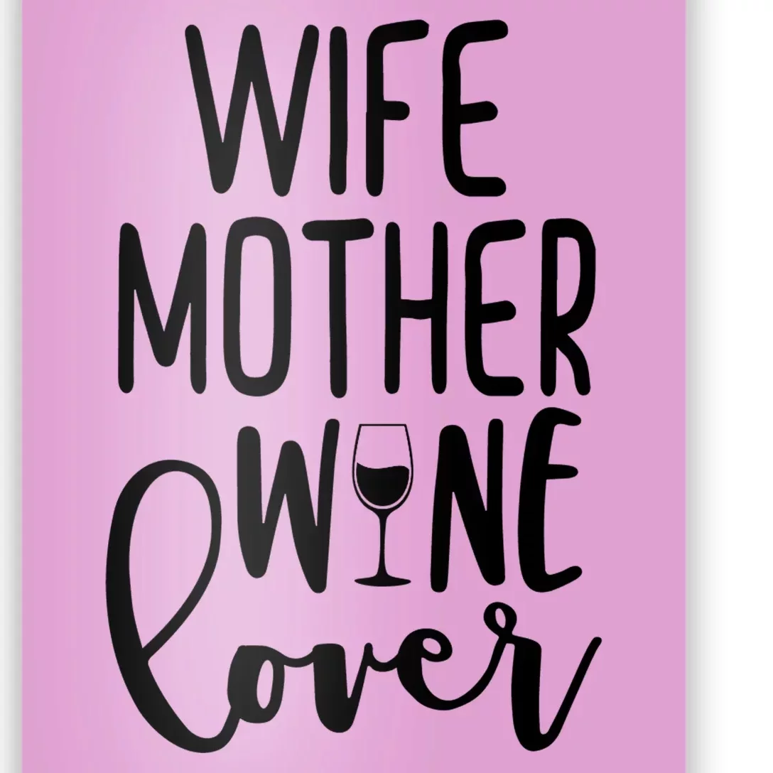 Wife Mother Wine Lover Poster