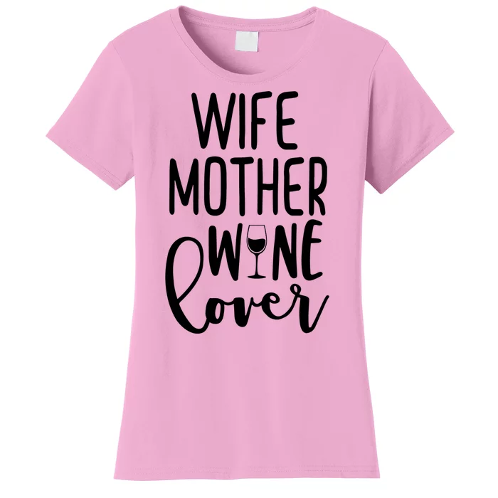 Wife Mother Wine Lover Women's T-Shirt