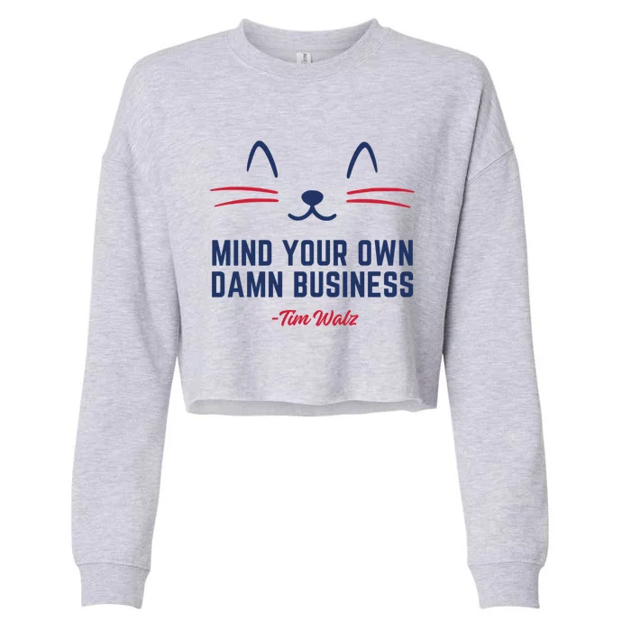 Walz Mind Your Own Damn Business Harris Waltz Cat Lady Gift Cropped Pullover Crew